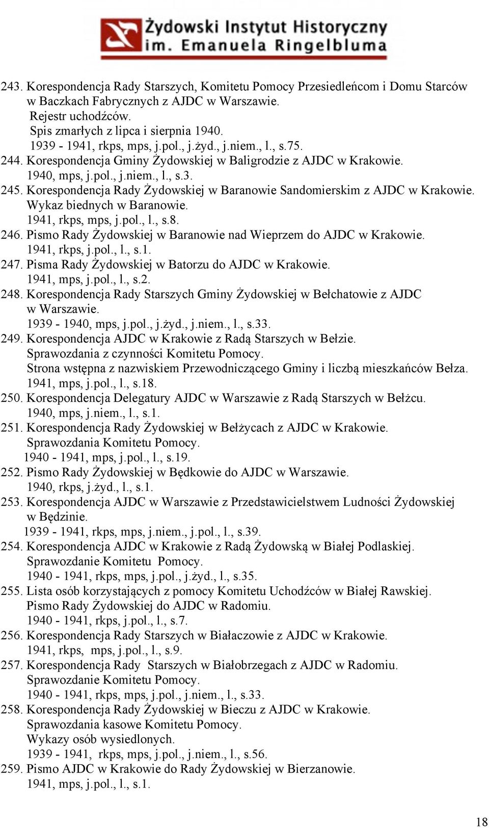 Korespondencja Rady Żydowskiej w Baranowie Sandomierskim z AJDC w Krakowie. Wykaz biednych w Baranowie. 1941, rkps, mps, j.pol., l., s.8. 246.