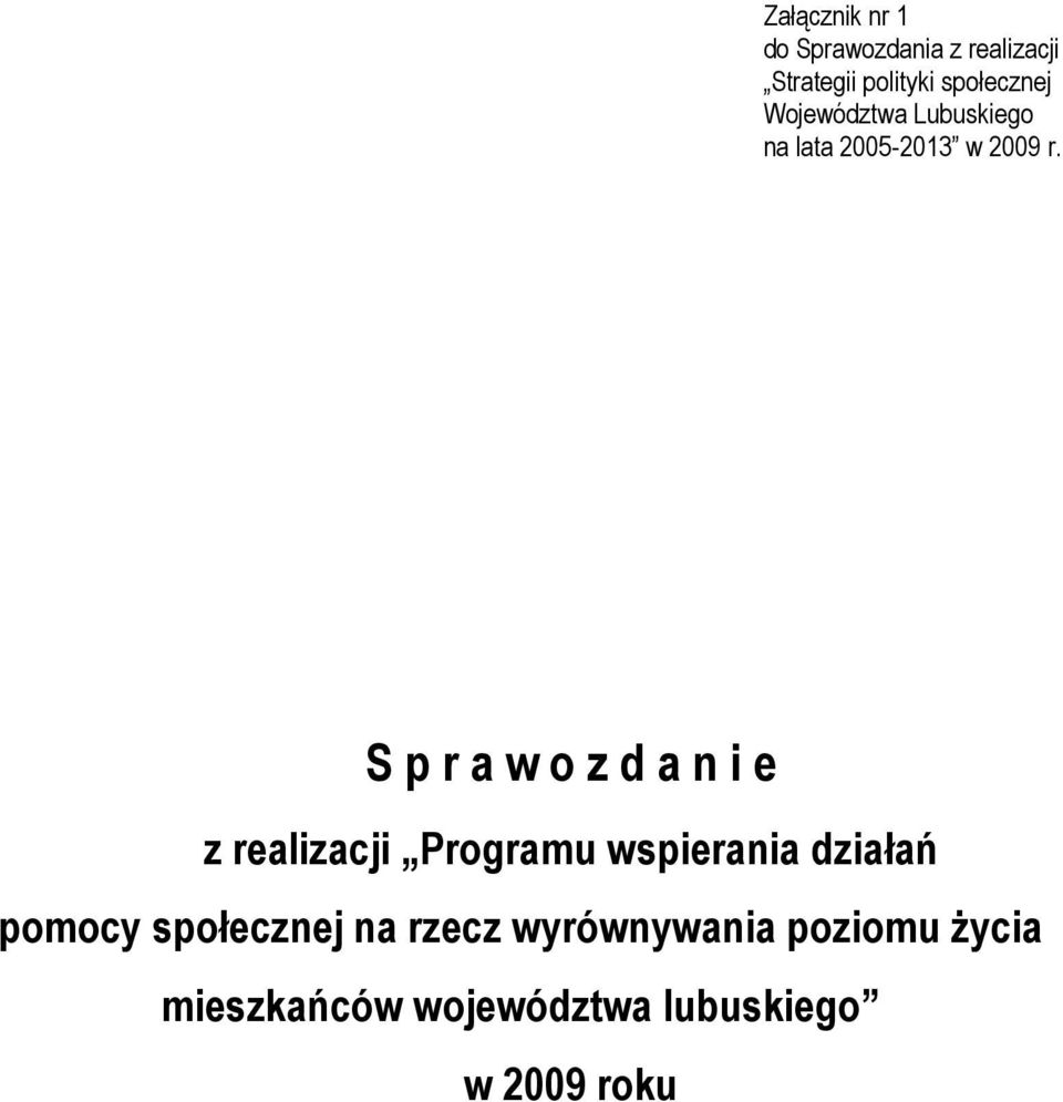 S p r a w o z d a n i e z realizacji Programu wspierania działań pomocy