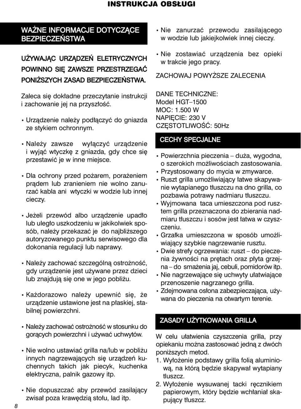 Nale y zawsze wy àczyç urzàdzenie i wyjàç wtyczk z gniazda, gdy chce si przestawiç je w inne miejsce.