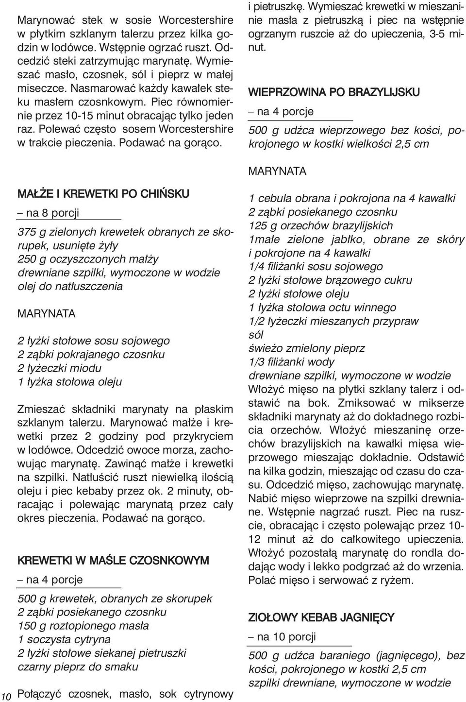 Polewaç cz sto sosem Worcestershire w trakcie pieczenia. Podawaç na goràco. i pietruszk.