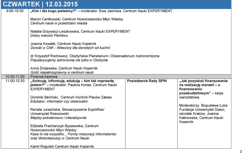 wieczór Państwu Joanna Kowalik, Centrum Nauki Kopernik Dorośli w CNK - Wieczory dla dorosłych od kuchni dr Krzysztof Rochowicz, Olsztyńskie Planetarium i Obserwatorium Astronomiczne Popularyzujemy