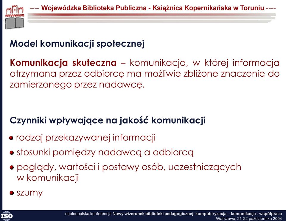 Czynniki wpływające na jakość komunikacji rodzaj przekazywanej informacji stosunki