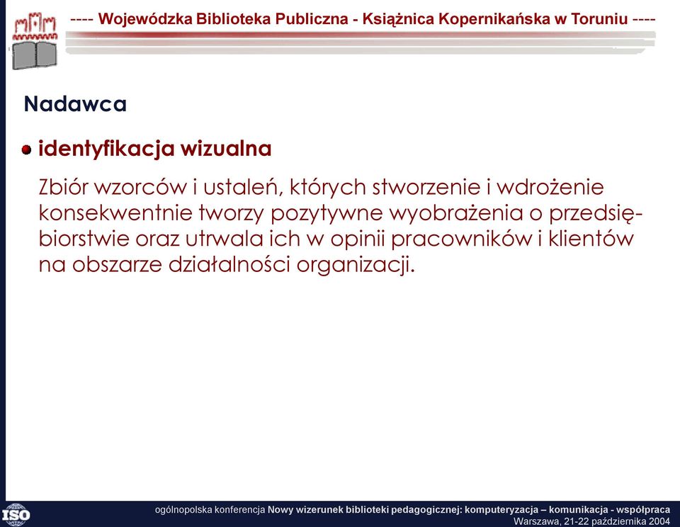 pozytywne wyobrażenia o przedsiębiorstwie oraz utrwala ich