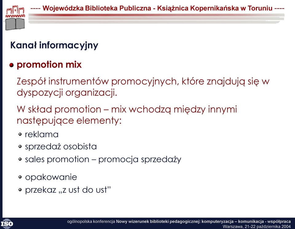 W skład promotion mix wchodzą między innymi następujące elementy: