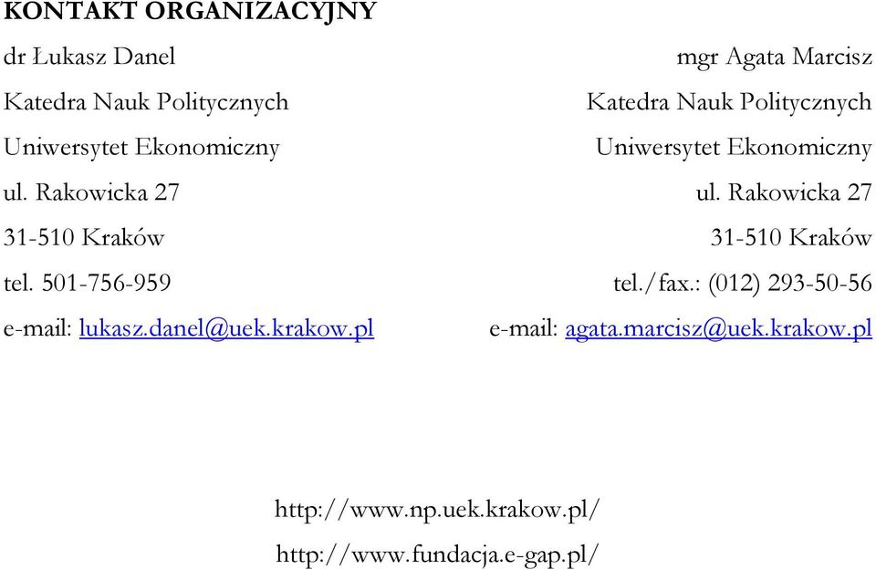 Rakowicka 27 31-510 Kraków 31-510 Kraków tel. 501-756-959 tel./fax.