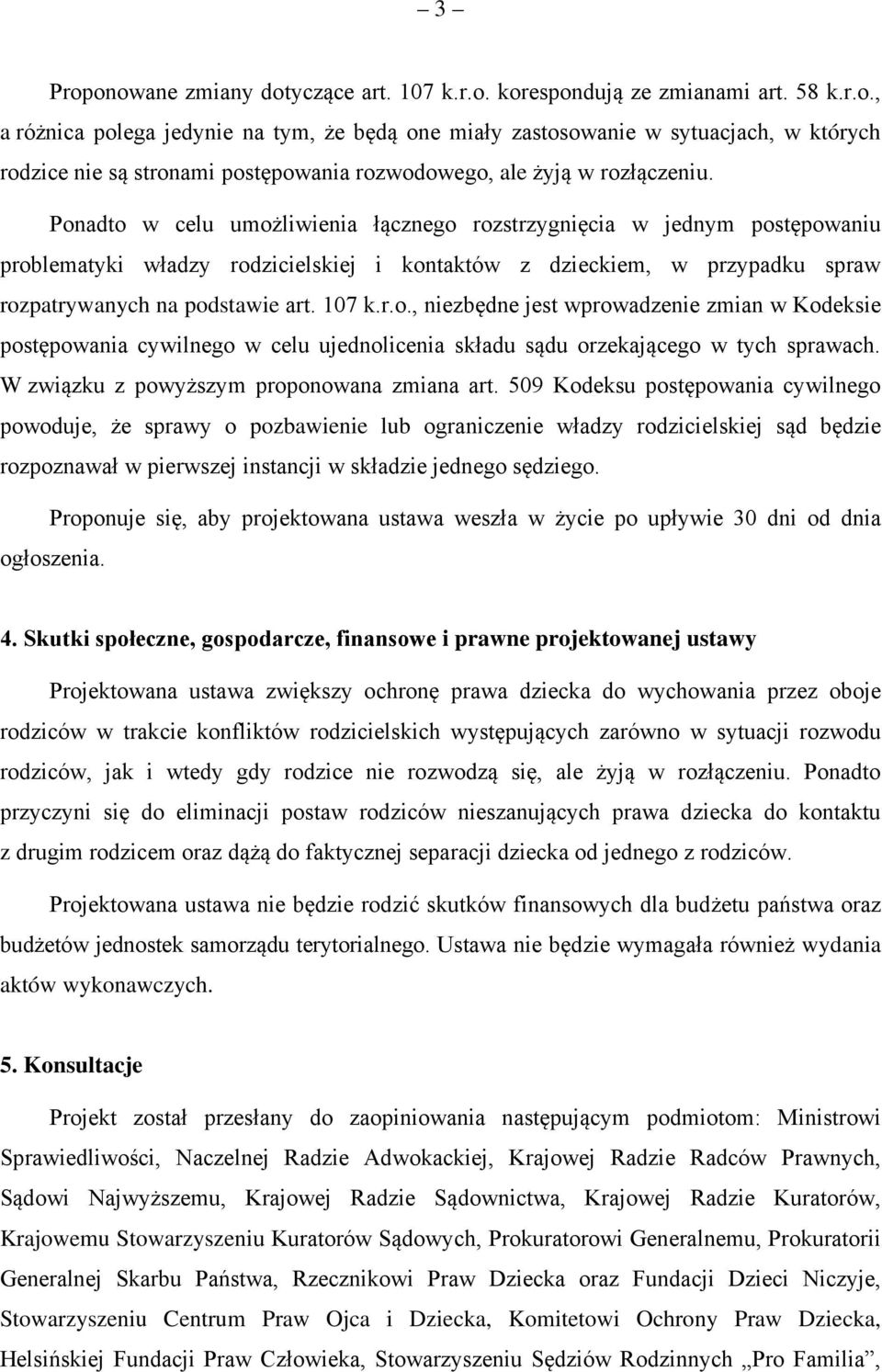 W związku z powyższym proponowana zmiana art.