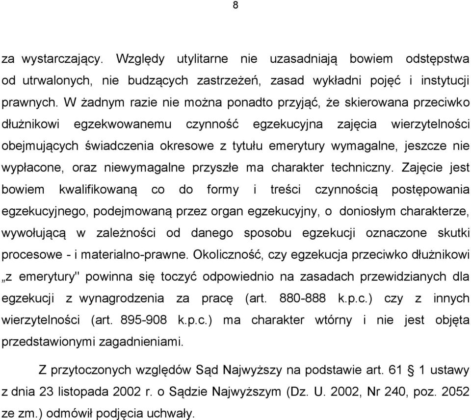 jeszcze nie wypłacone, oraz niewymagalne przyszłe ma charakter techniczny.