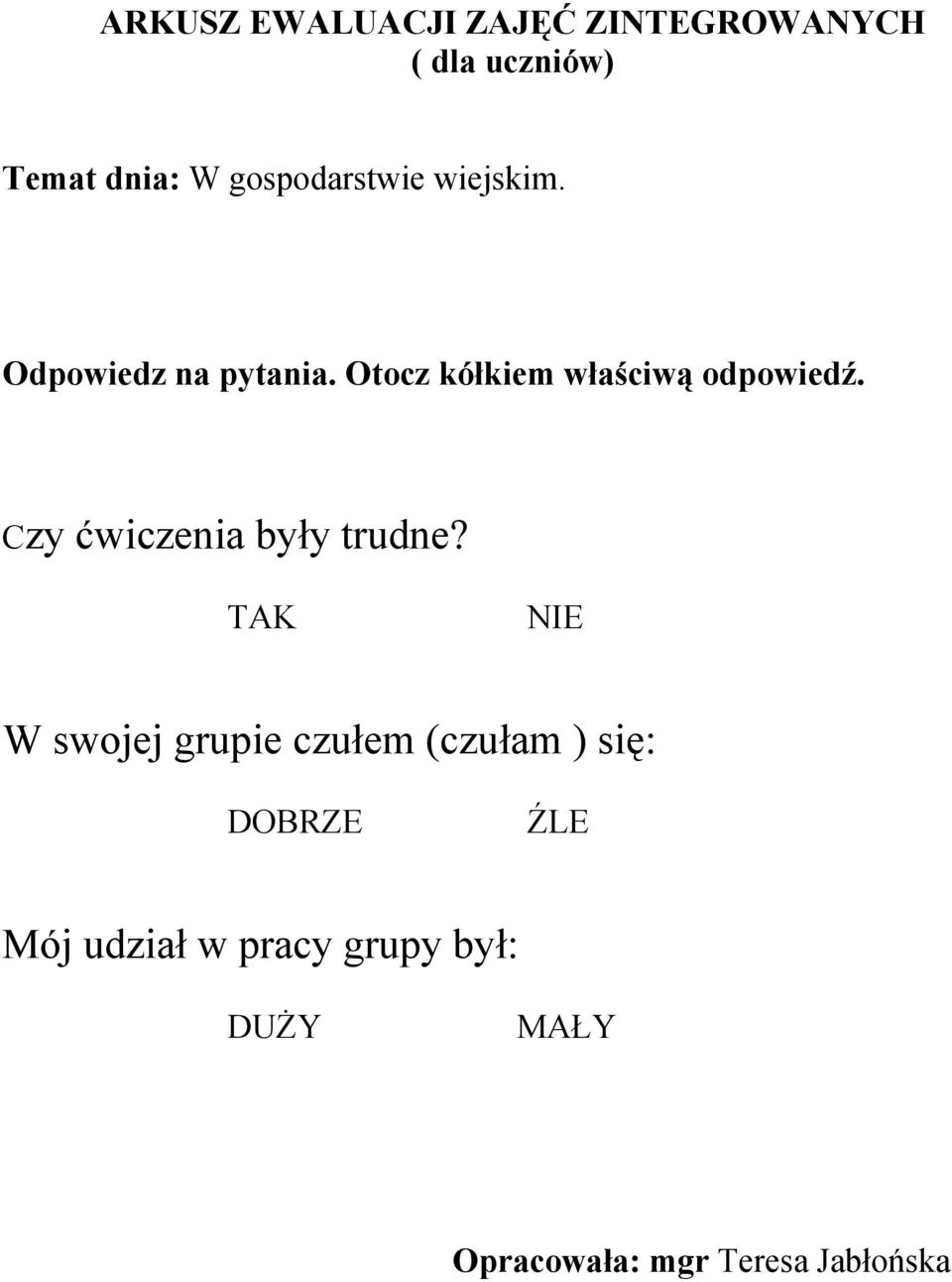 Otocz kółkiem właściwą odpowiedź. Czy ćwiczenia były trudne?