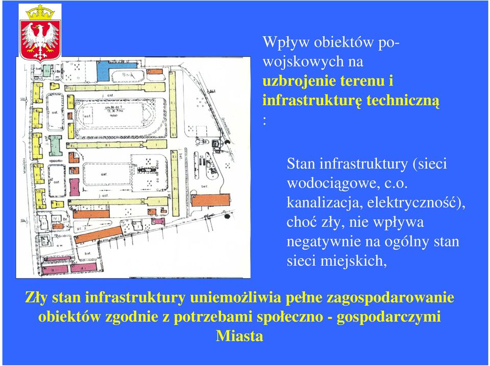 ocigowe, c.o. kanalizacja, elektryczno), cho zły, nie wpływa negatywnie na ogólny