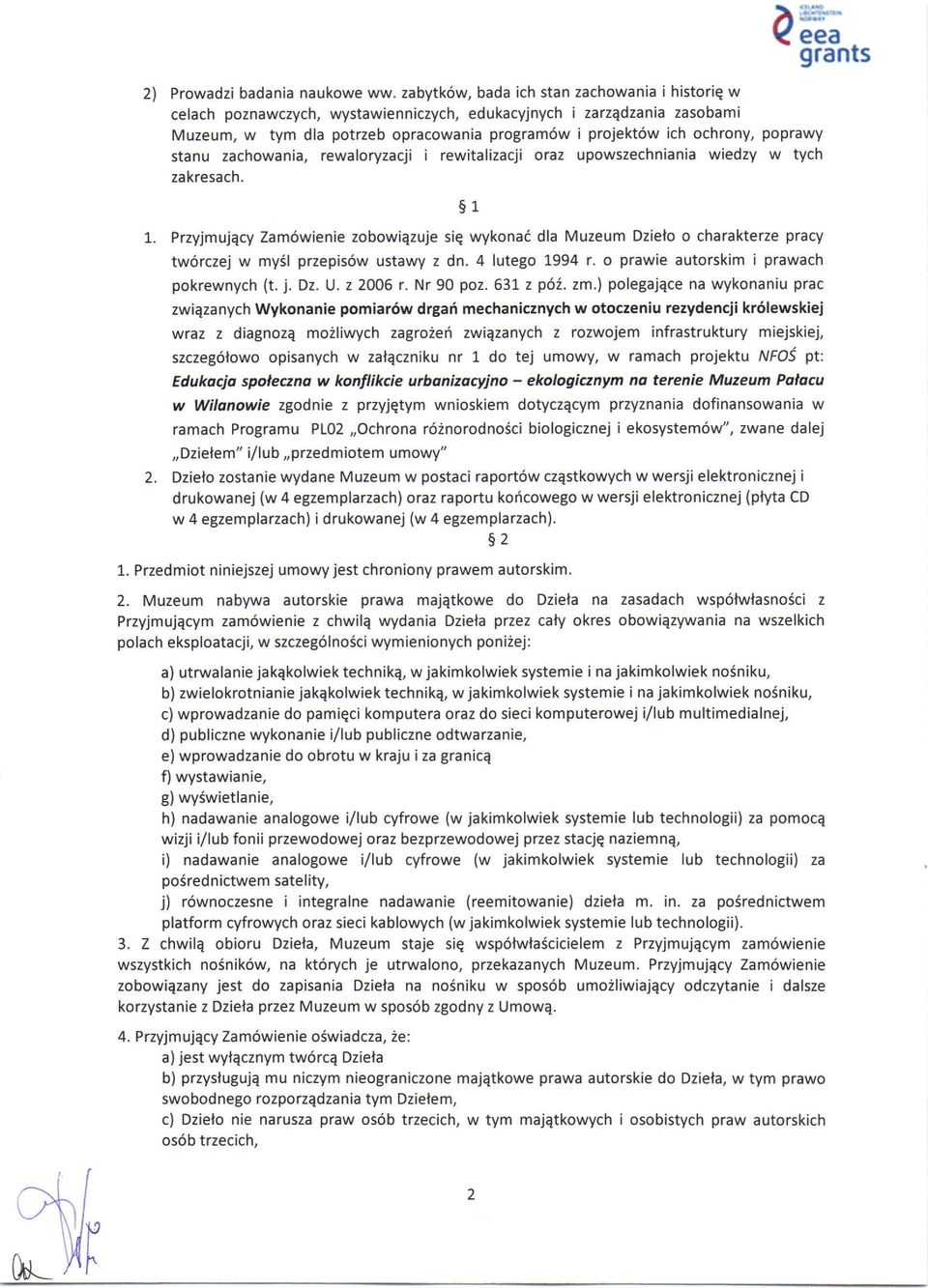poprawy stanu zachowania, rewaloryzacji i rewitalizacji oraz upowszechniania wiedzy w tych zakresach. 51 1.