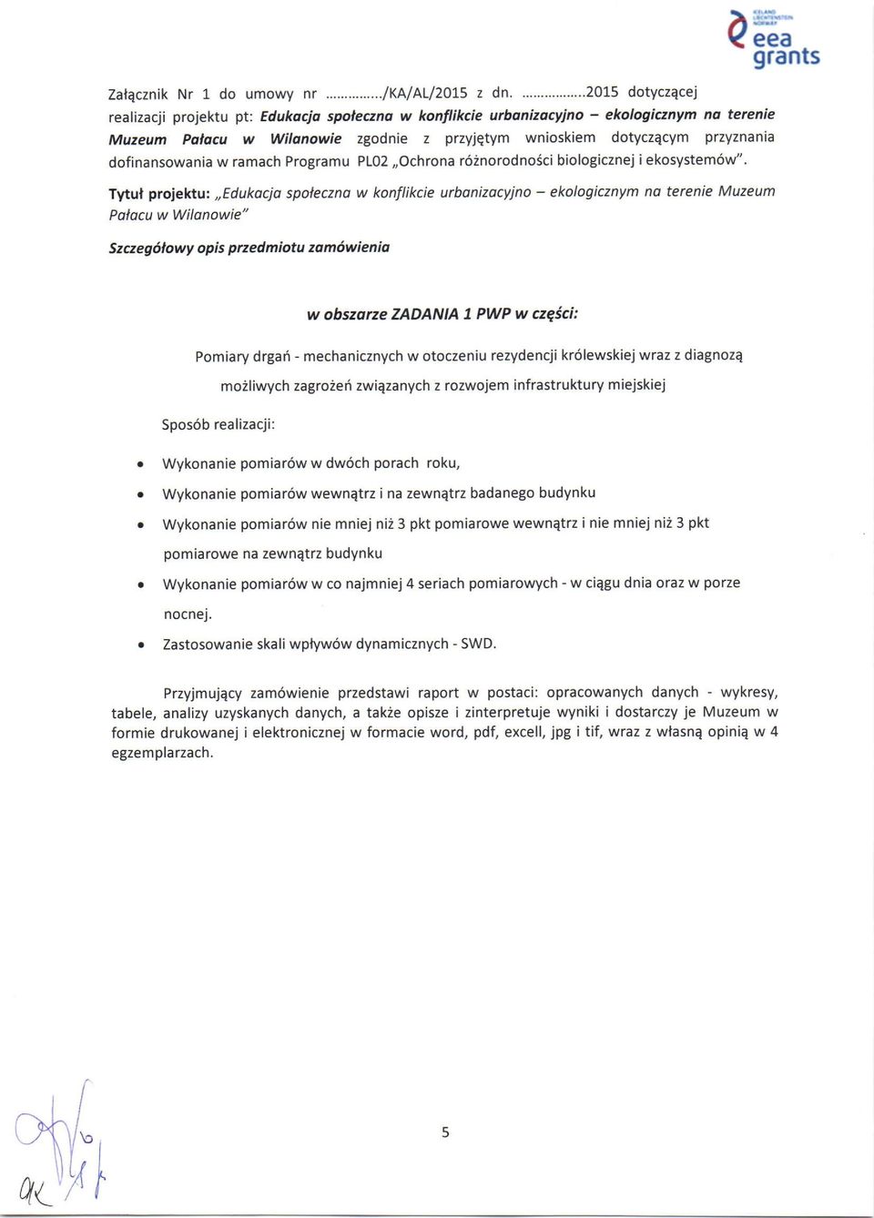 dofinansowania w ramach Programu PL02,,Ochrona r6inorodnosci biologicznej i ekosystem6ra/'.