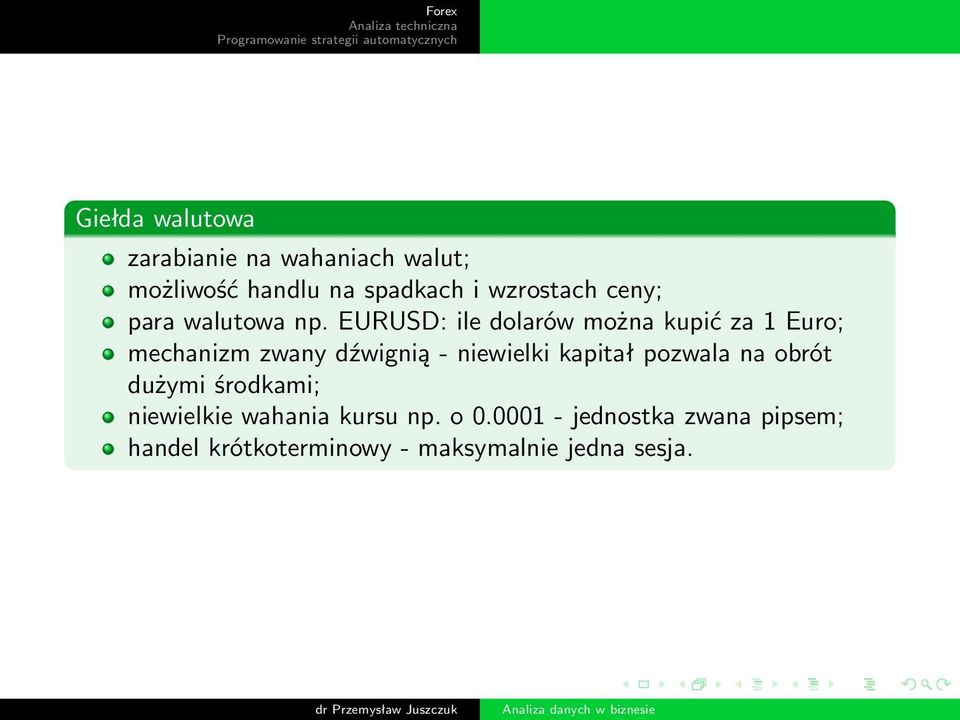 EURUSD: ile dolarów można kupić za 1 Euro; mechanizm zwany dźwignią - niewielki