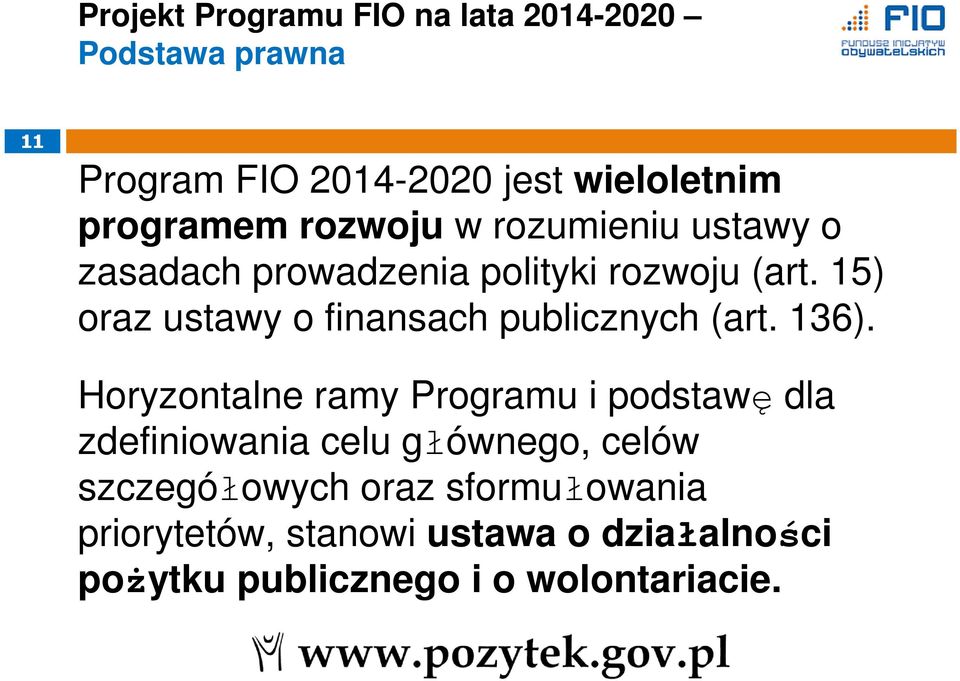 15) oraz ustawy o finansach publicznych (art. 136).