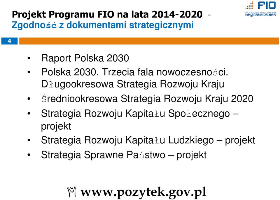 Długookresowa Strategia Rozwoju Kraju Średniookresowa Strategia Rozwoju Kraju 2020