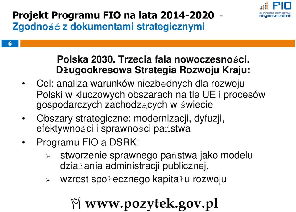 procesów gospodarczych zachodzących w świecie Obszary strategiczne: modernizacji, dyfuzji, efektywności i sprawności państwa