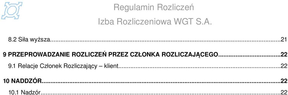 CZŁONKA ROZLICZAJĄCEGO...22 9.
