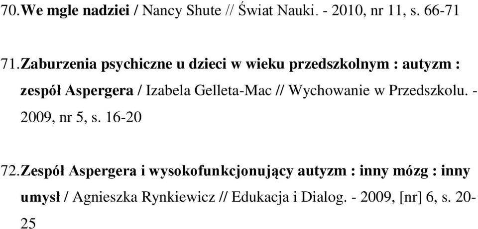 Gelleta-Mac // Wychowanie w Przedszkolu. - 2009, nr 5, s. 16-20 72.