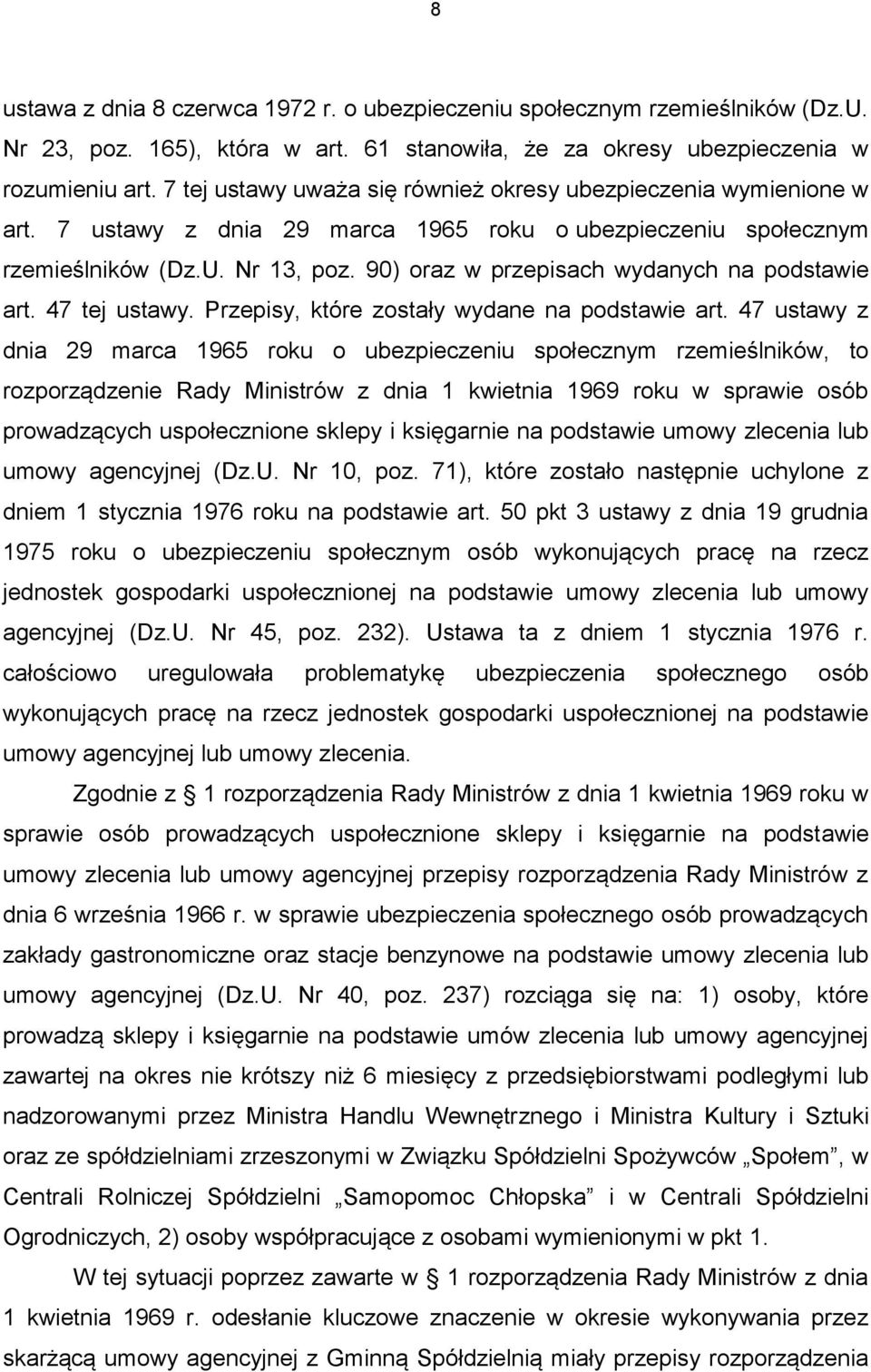 90) oraz w przepisach wydanych na podstawie art. 47 tej ustawy. Przepisy, które zostały wydane na podstawie art.