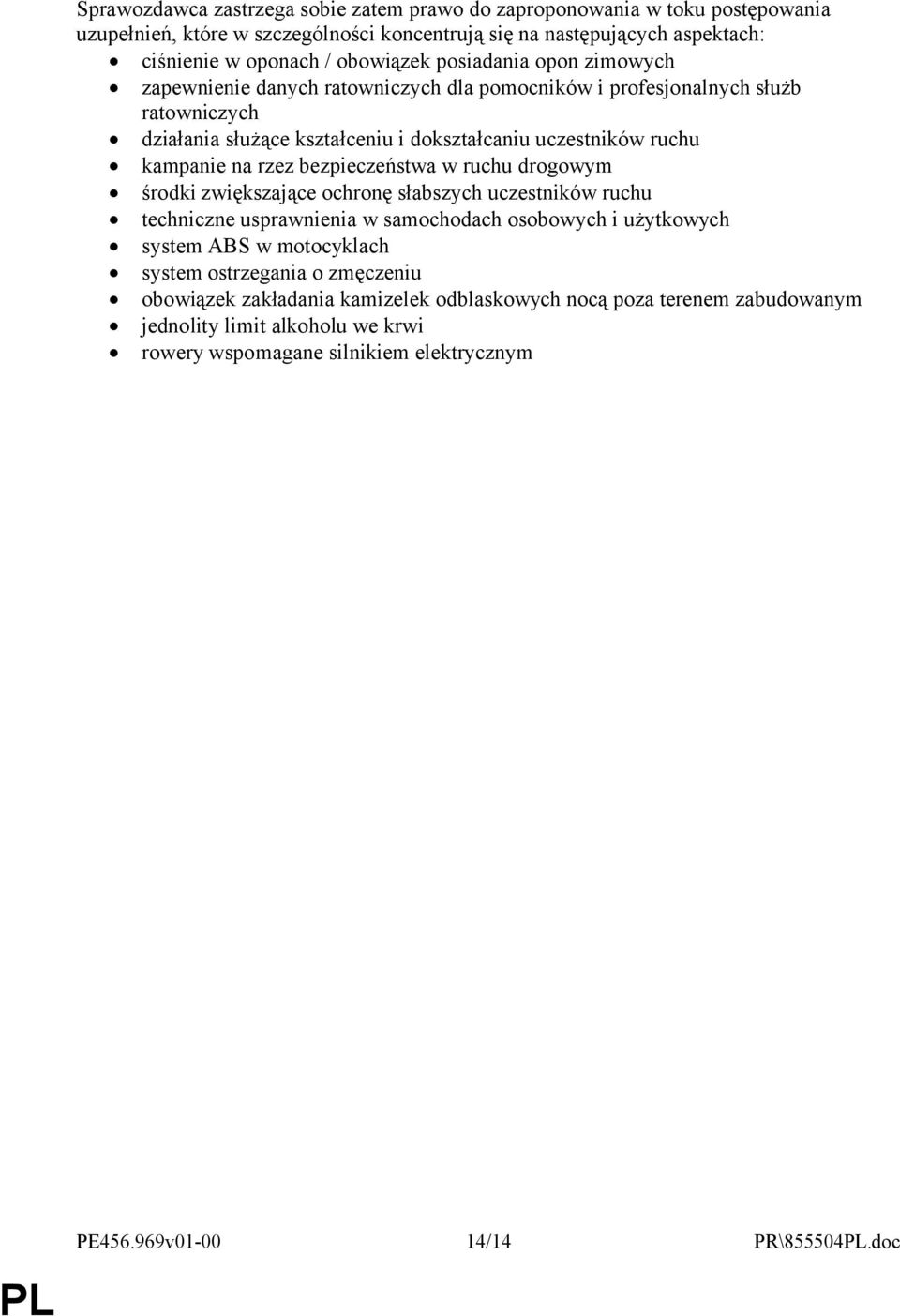bezpieczeństwa w ruchu drogowym środki zwiększające ochronę słabszych uczestników ruchu techniczne usprawnienia w samochodach osobowych i użytkowych system ABS w motocyklach system