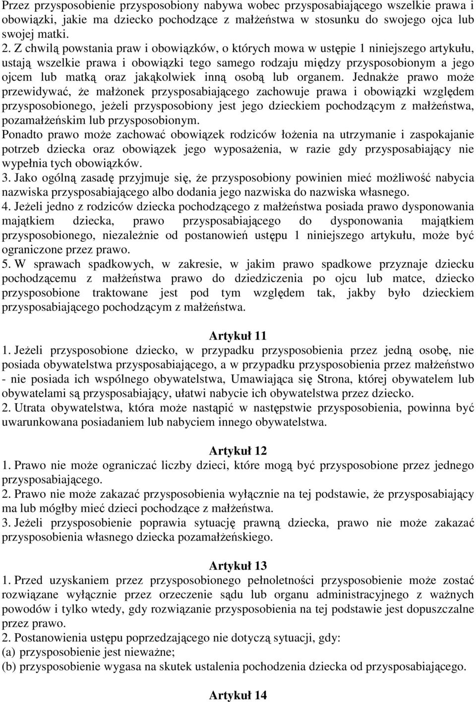 jakąkolwiek inną osobą lub organem.