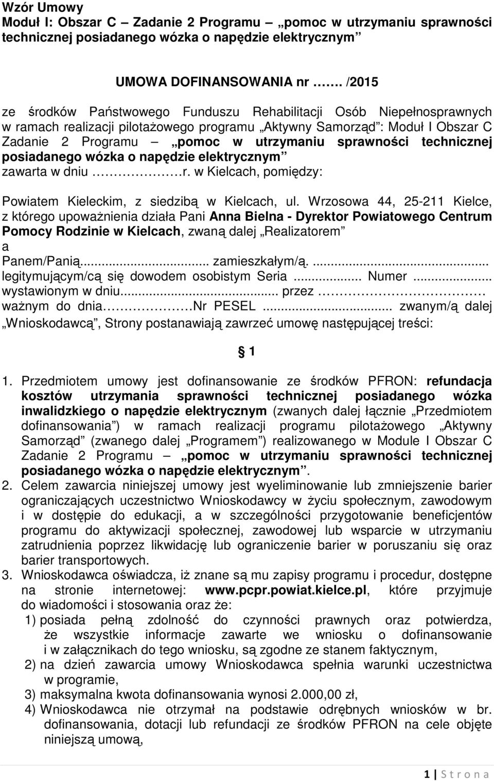 sprawności technicznej posiadanego wózka o napędzie elektrycznym zawarta w dniu r. w Kielcach, pomiędzy: Powiatem Kieleckim, z siedzibą w Kielcach, ul.