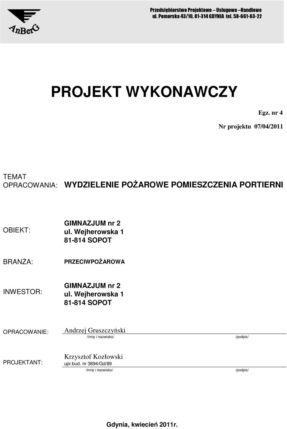 Wejherowska 1 81-814 SOPOT BRANśA: PRZECIWPOśAROWA INWESTOR: GIMNAZJUM nr 2 ul.
