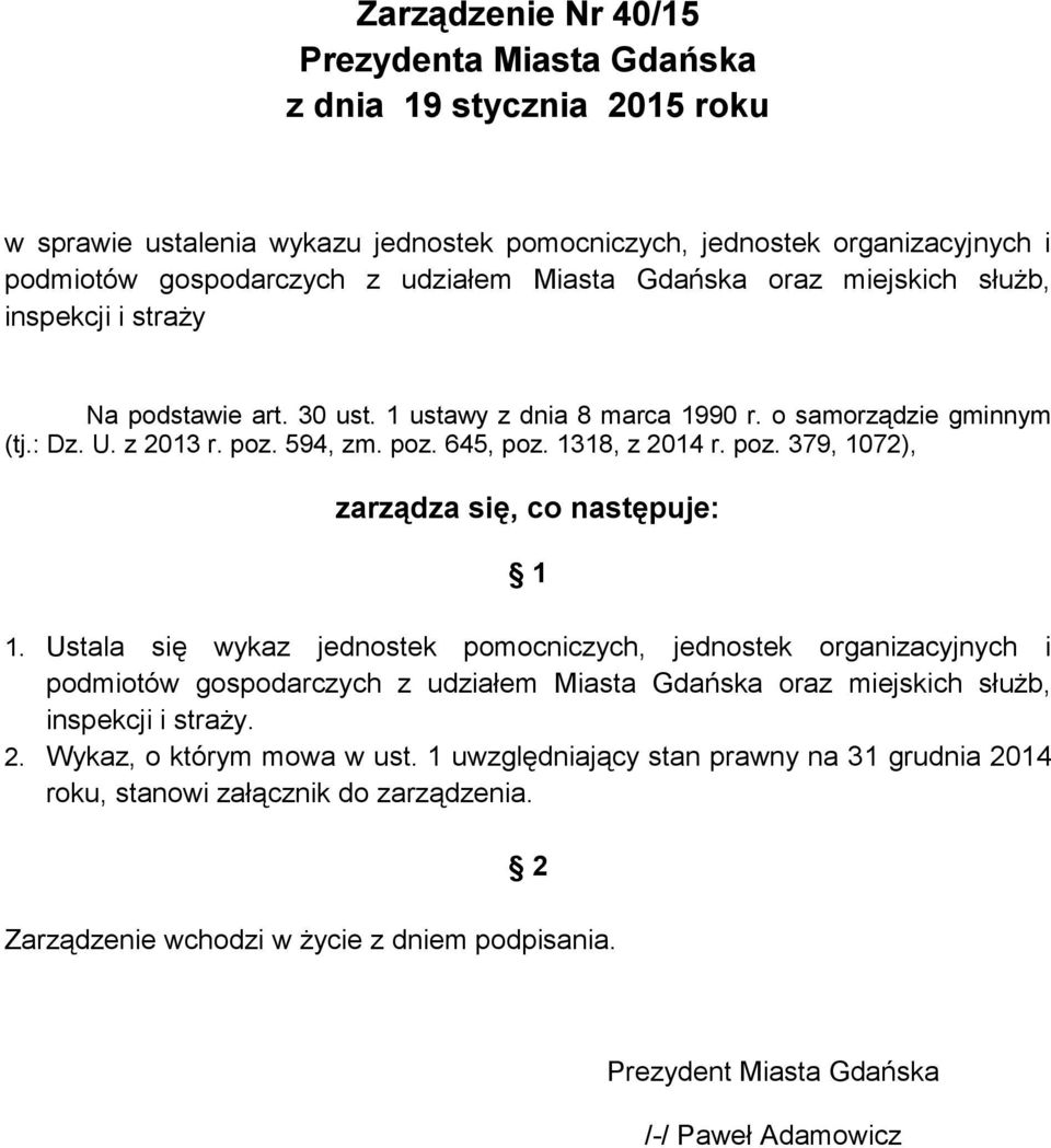 poz. 379, 1072), zarządza się, co następuje: 1 1.