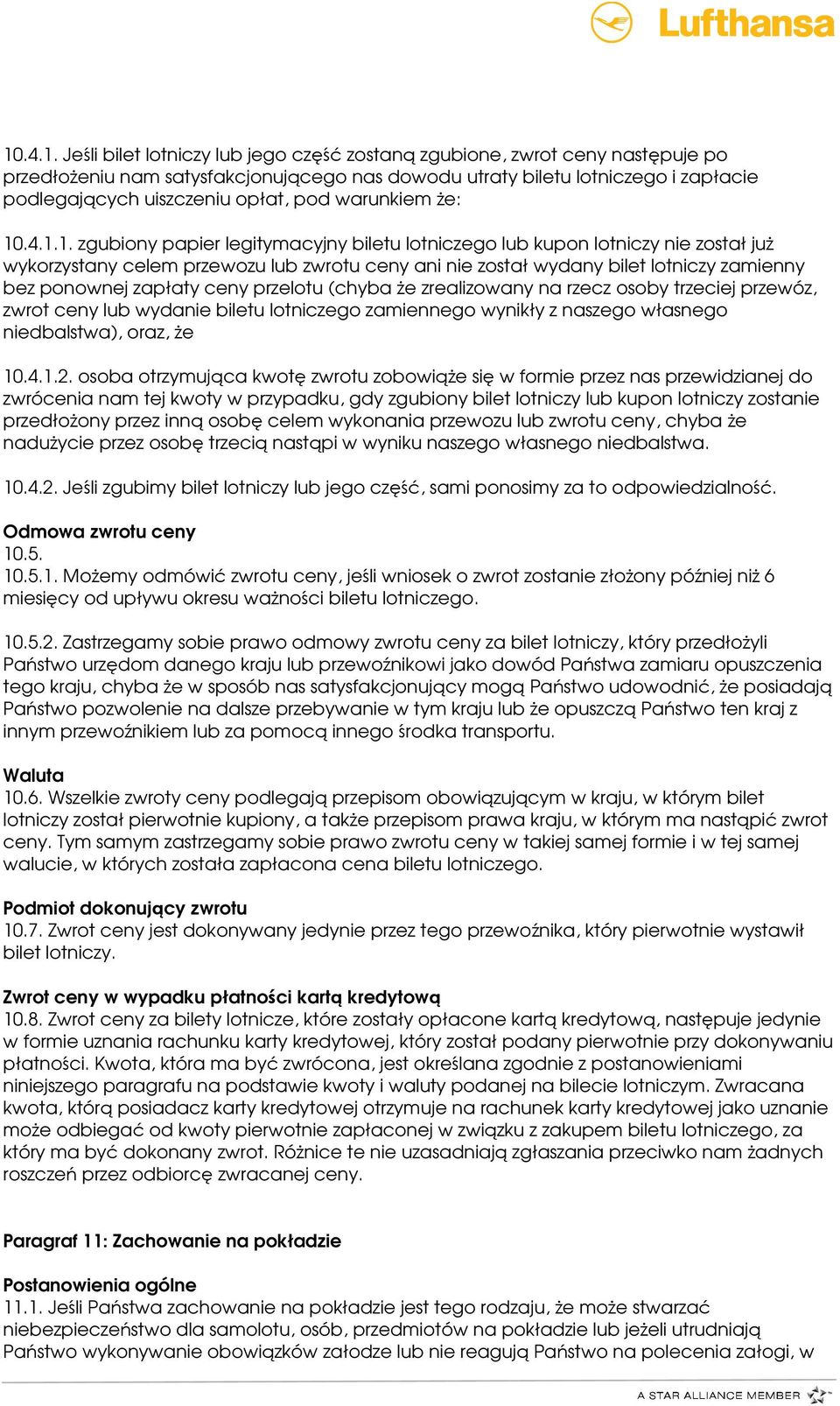 .4.1.1. zgubiony papier legitymacyjny biletu lotniczego lub kupon lotniczy nie został już wykorzystany celem przewozu lub zwrotu ceny ani nie został wydany bilet lotniczy zamienny bez ponownej