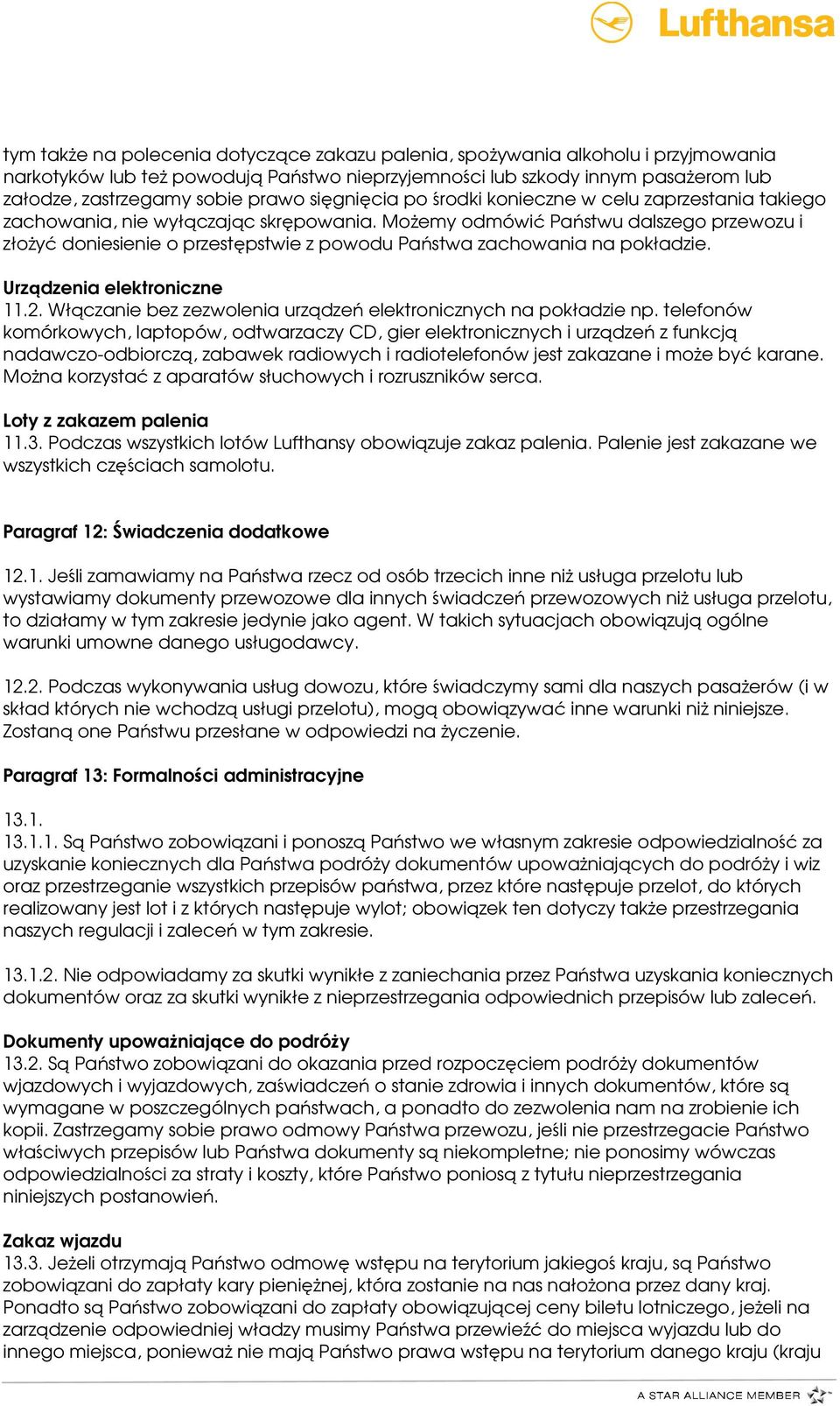 Możemy odmówić Państwu dalszego przewozu i złożyć doniesienie o przestępstwie z powodu Państwa zachowania na pokładzie. Urządzenia elektroniczne 11.2.