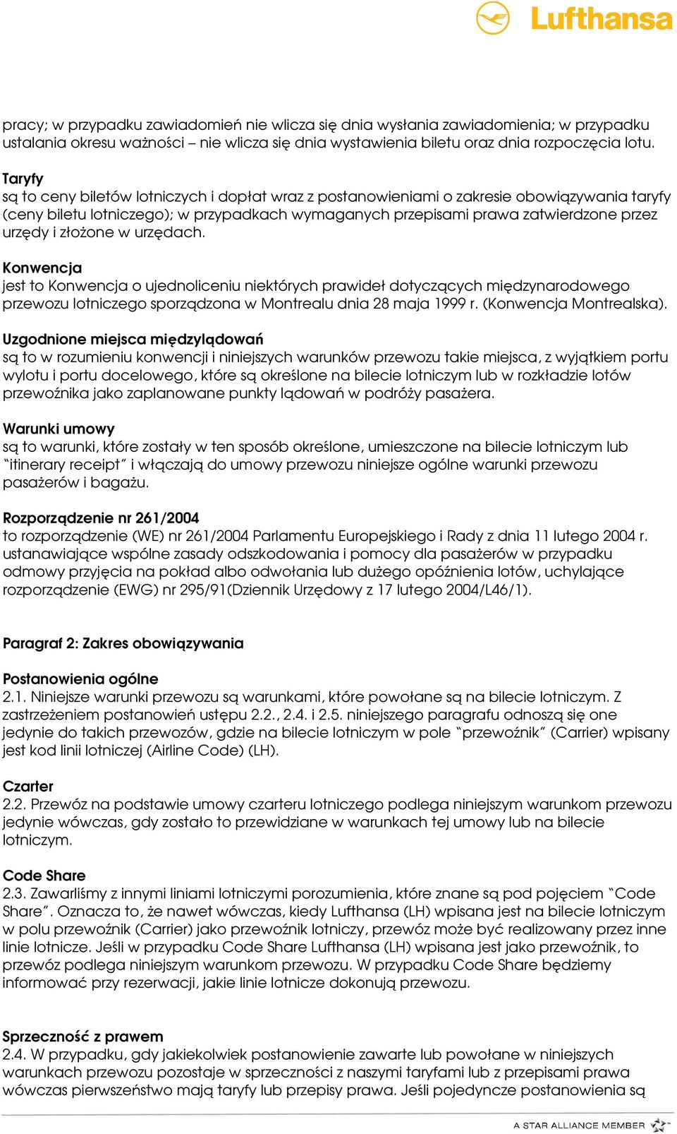 złożone w urzędach. Konwencja jest to Konwencja o ujednoliceniu niektórych prawideł dotyczących międzynarodowego przewozu lotniczego sporządzona w Montrealu dnia 28 maja 1999 r.