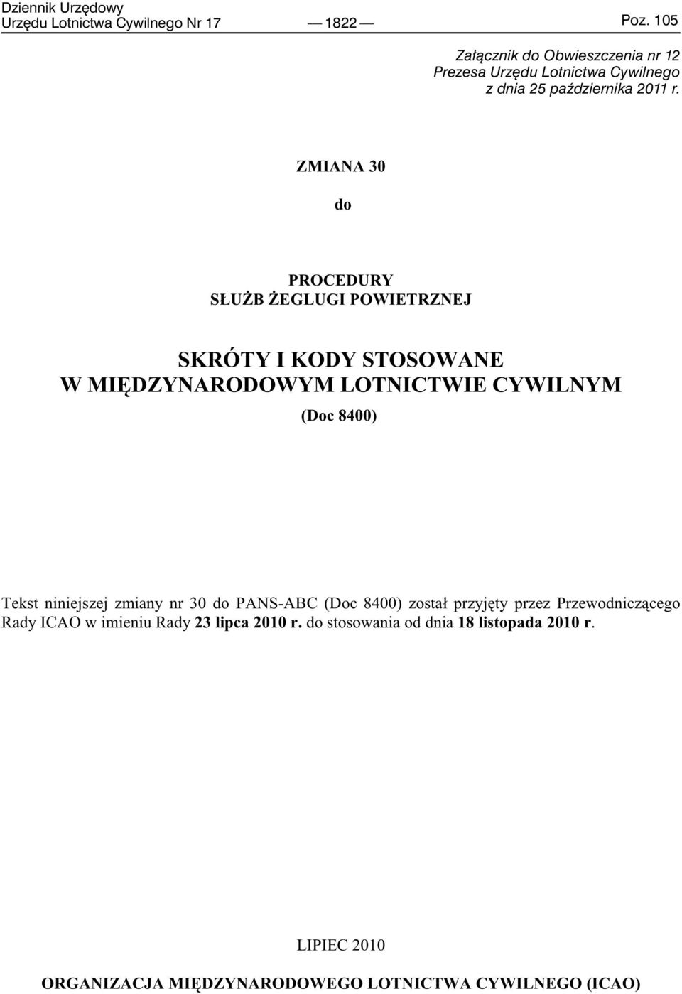 ZMIANA 30 do PROCEDURY S U B EGLUGI POWIETRZNEJ SKRÓTY I KODY STOSOWANE W MI DZYNARODOWYM LOTNICTWIE CYWILNYM (Doc-8400) (Doc