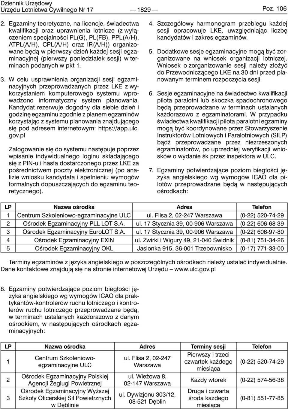 pierwszy dzień każdej sesji egzaminacyjnej (pierwszy poniedziałek sesji) w terminach podanych w pkt 1. 3.