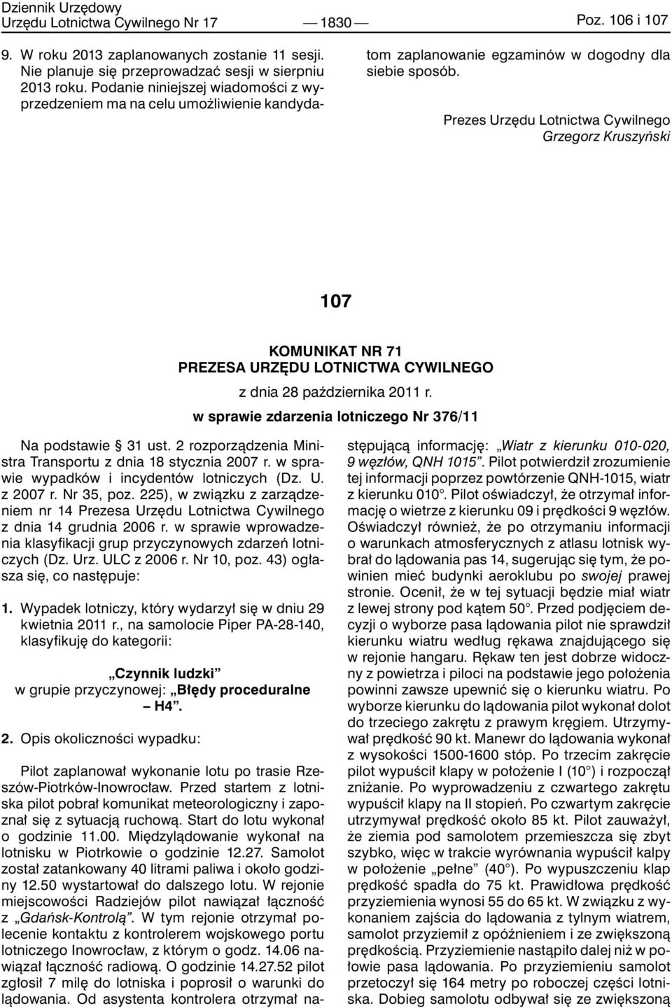 Prezes Urzędu Lotnictwa Cywilnego Grzegorz Kruszyński 107 KOMUNIKAT NR 71 PREZESA URZĘDU LOTNICTWA CYWILNEGO z dnia 28 października 2011 r.