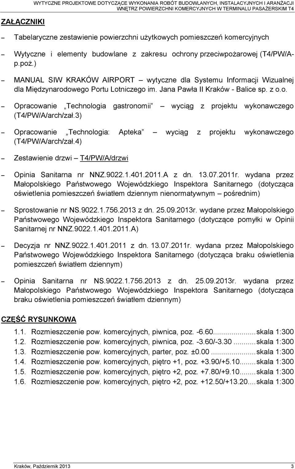 o. Opracowanie Technologia gastronomii wyciąg z projektu wykonawczego (T4/PW/A/arch/zał.3) Opracowanie Technologia: Apteka wyciąg z projektu wykonawczego (T4/PW/A/arch/zał.