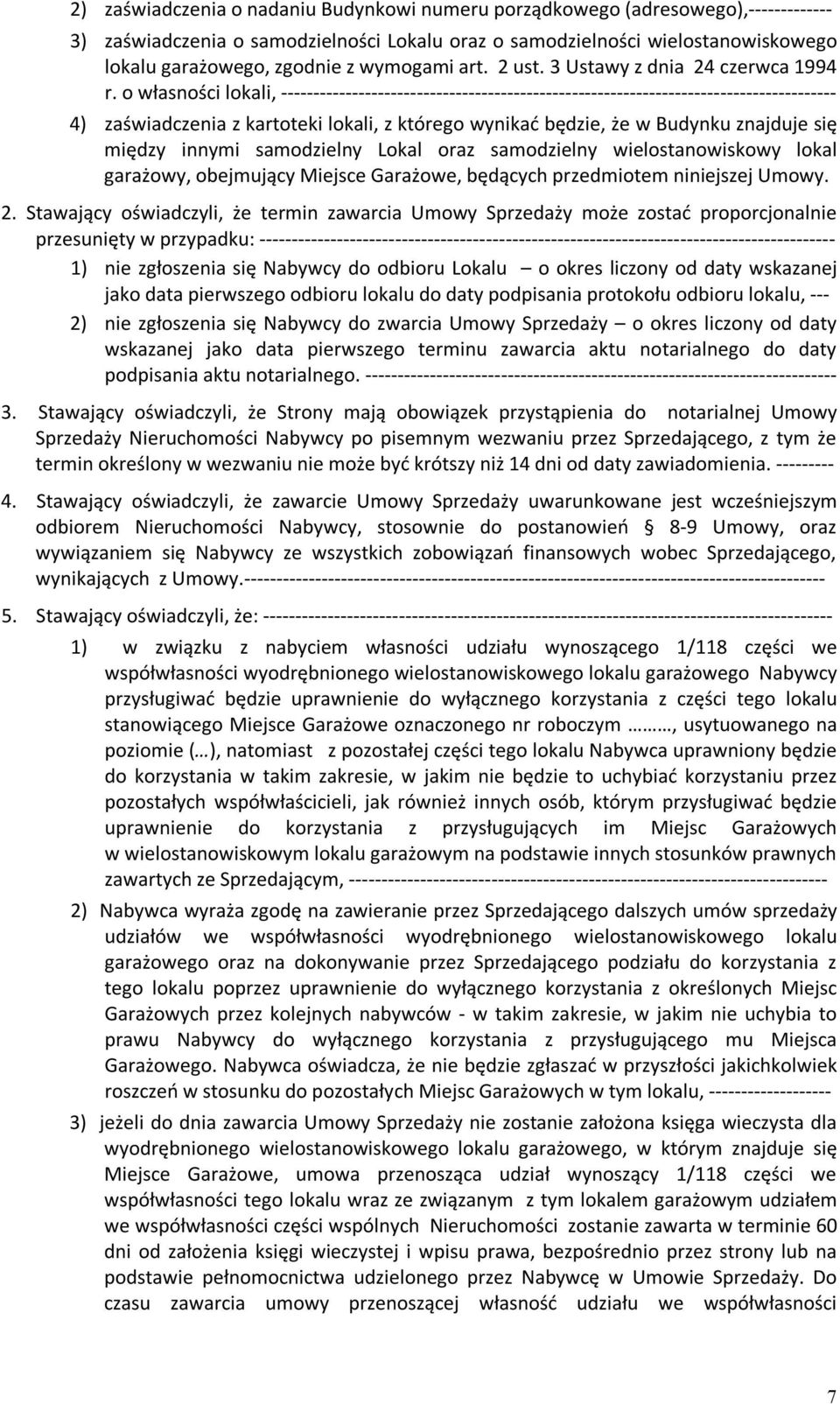 o własności lokali, -------------------------------------------------------------------------------------- 4) zaświadczenia z kartoteki lokali, z którego wynikać będzie, że w Budynku znajduje się