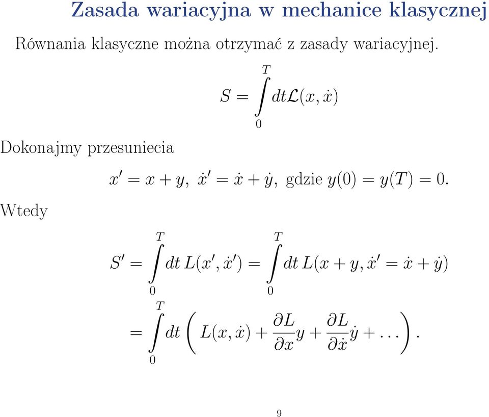 T S = dtl(x, ẋ) Dokonajmy przesuniecia x = x + y, ẋ = ẋ + ẏ, gdzie