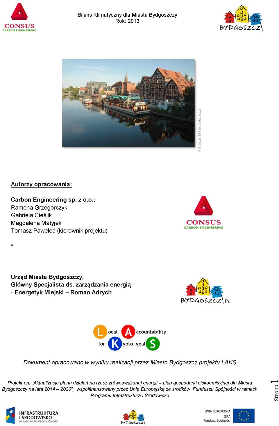 Aktualizacja planu działań na rzecz zrównoważonej energii plan gospodarki niskoemisyjnej dla Miasta Bydgoszczy na lata 2014 2020, współfinansowany przez