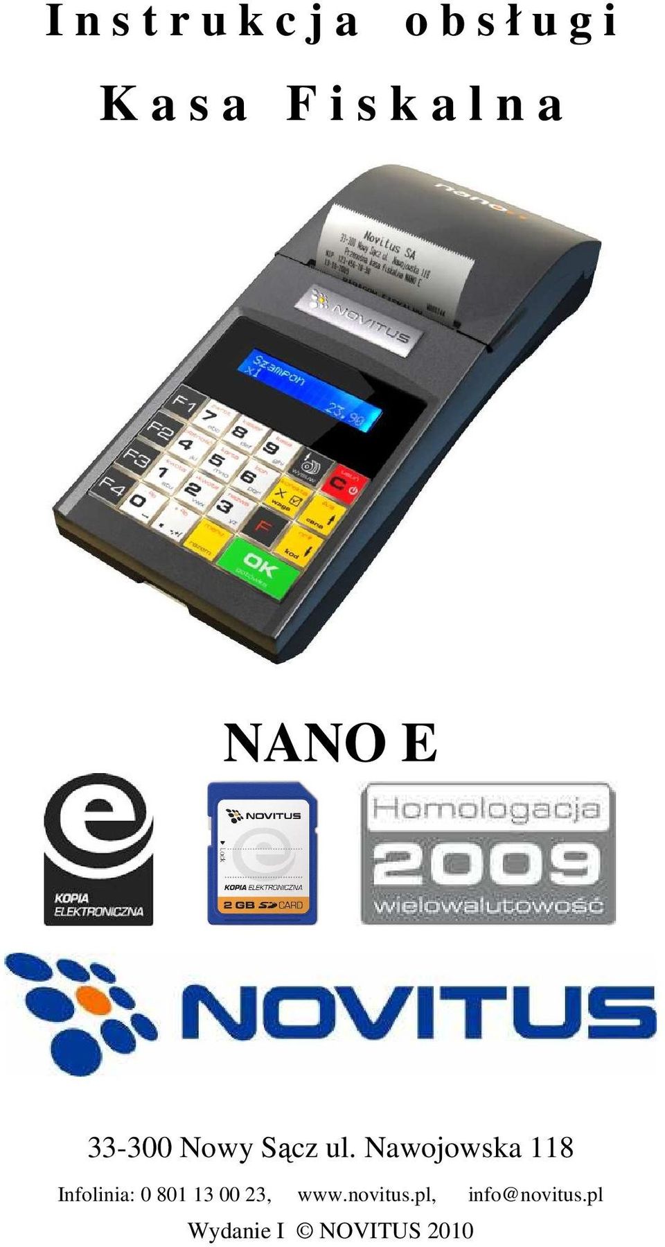 Nawojowska 118 Infolinia: 0 801 13 00 23,