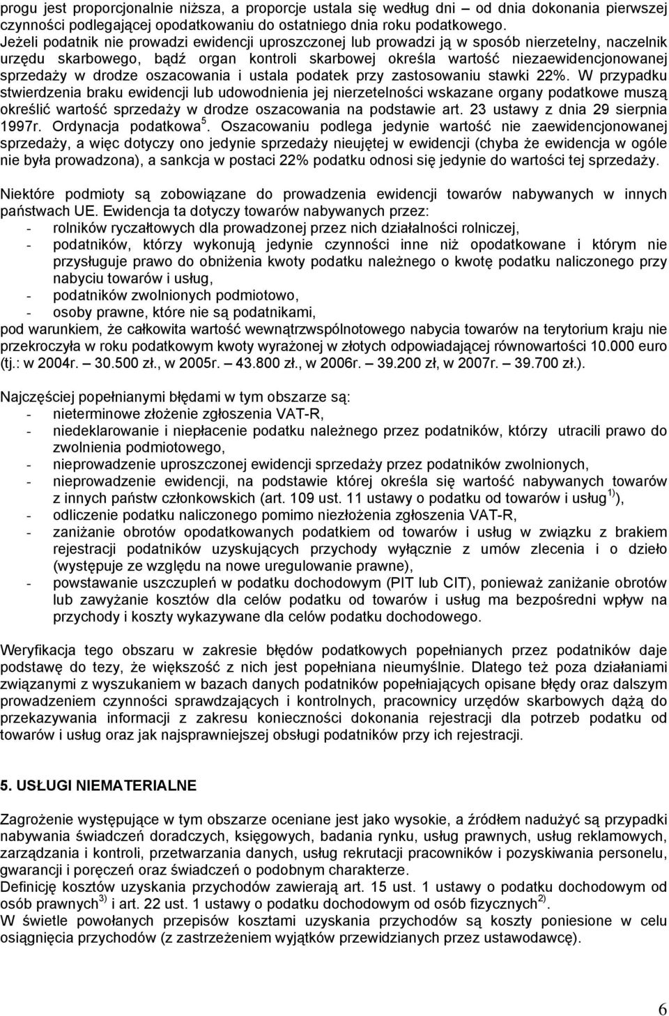 drodze oszacowania i ustala podatek przy zastosowaniu stawki 22%.