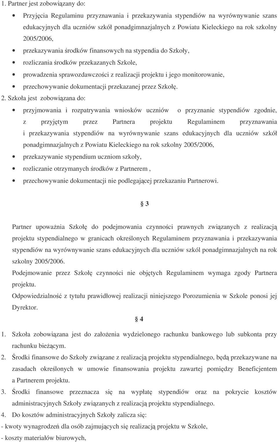 dokumentacji przekazanej przez Szkoł. 2.