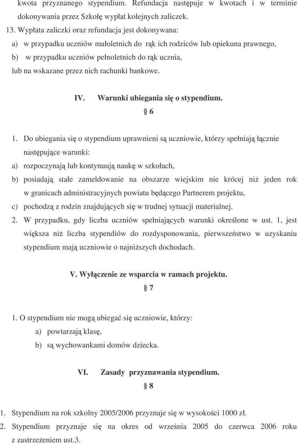 nich rachunki bankowe. IV. Warunki ubiegania si o stypendium. 6 1.