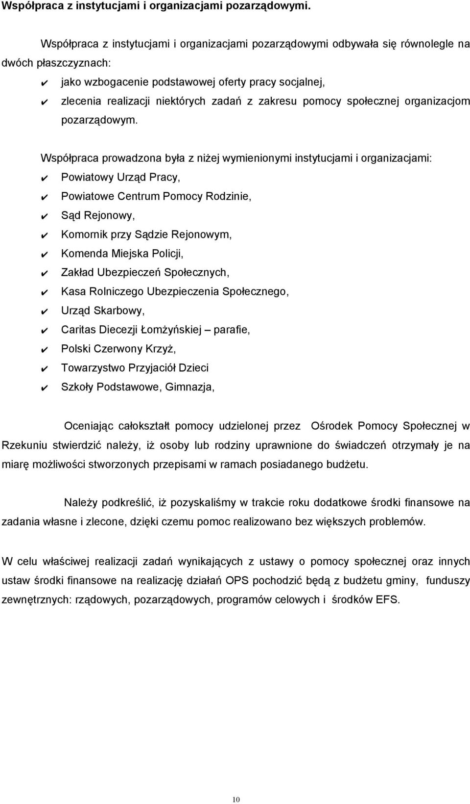 zakresu pomocy społecznej organizacjom pozarządowym.