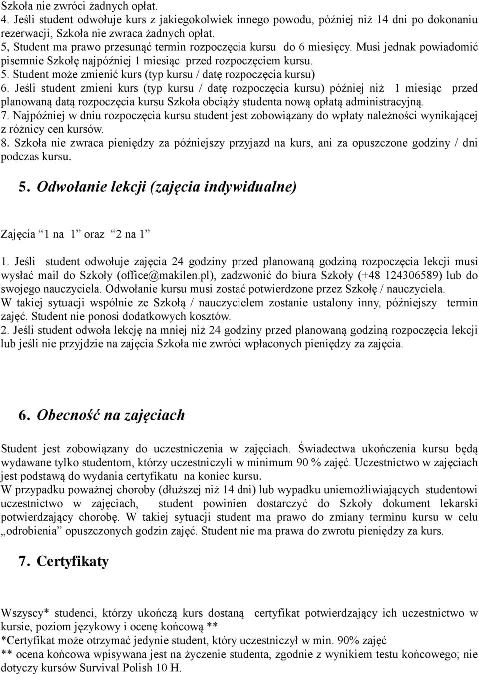 Student może zmienić kurs (typ kursu / datę rozpoczęcia kursu) 6.