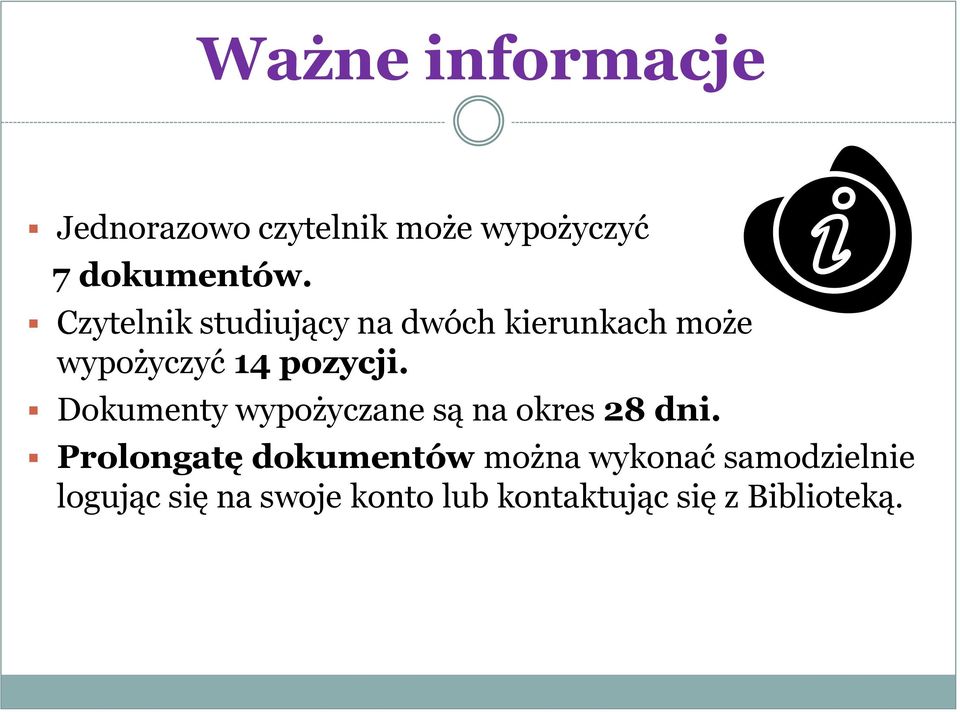 Dokumenty wypożyczane są na okres 28 dni.