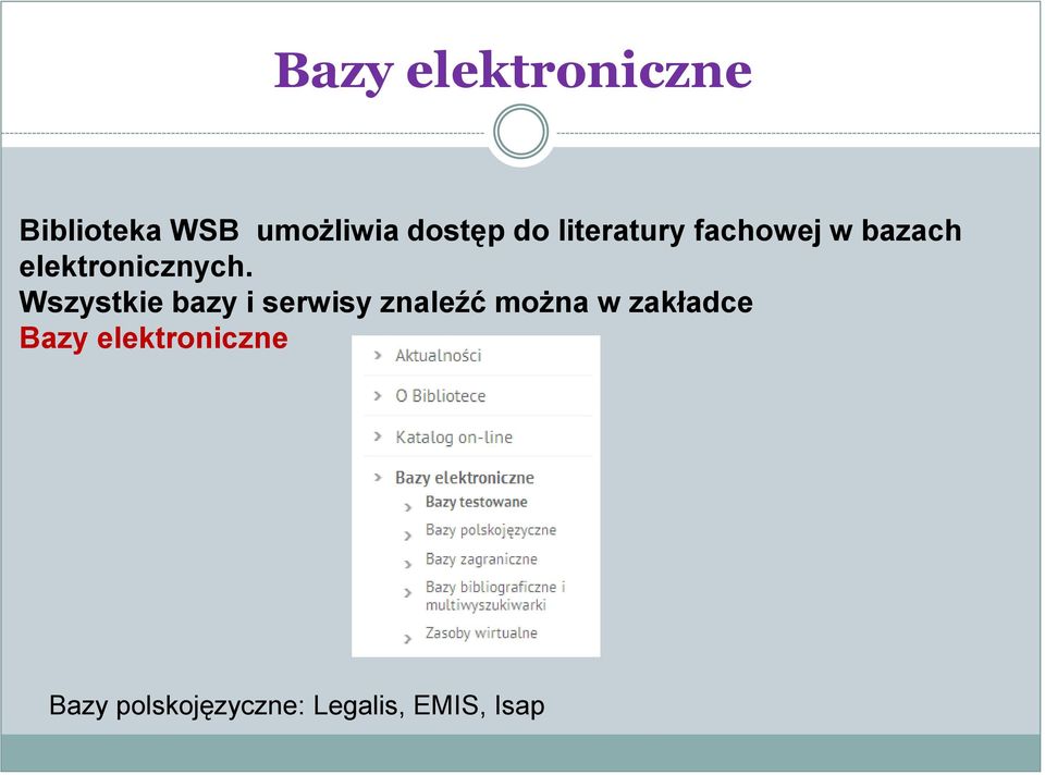 Wszystkie bazy i serwisy znaleźć można w zakładce