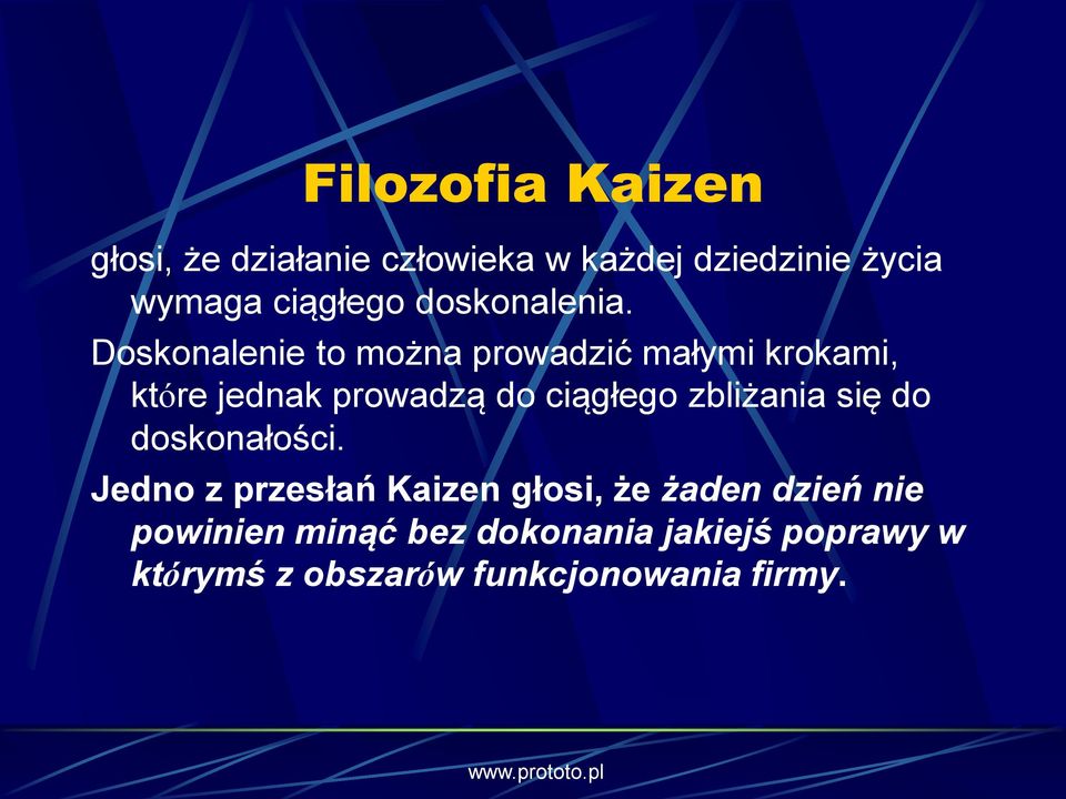 Doskonalenie to można prowadzić małymi krokami, które jednak prowadzą do ciągłego