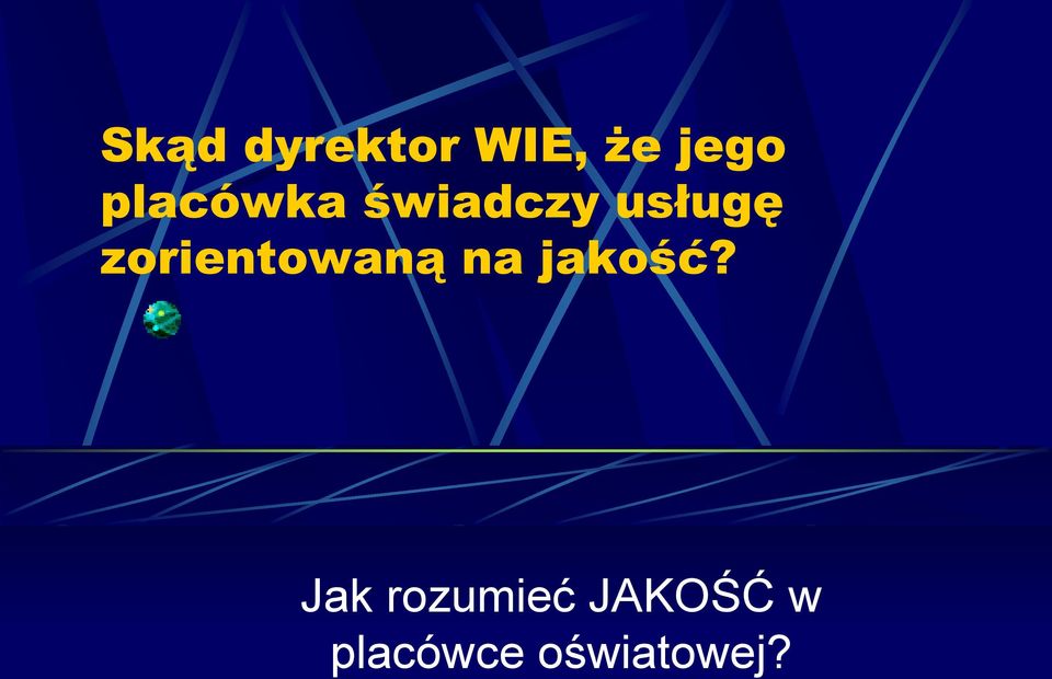 zorientowaną na jakość?