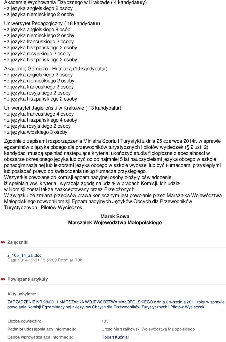 hiszpańskiego 4 osoby z języka włoskiego 3 osoby Zgodnie z zapisami rozporządzenia Ministra Sportu i Turystyki z dnia 25 czerwca 2014r.