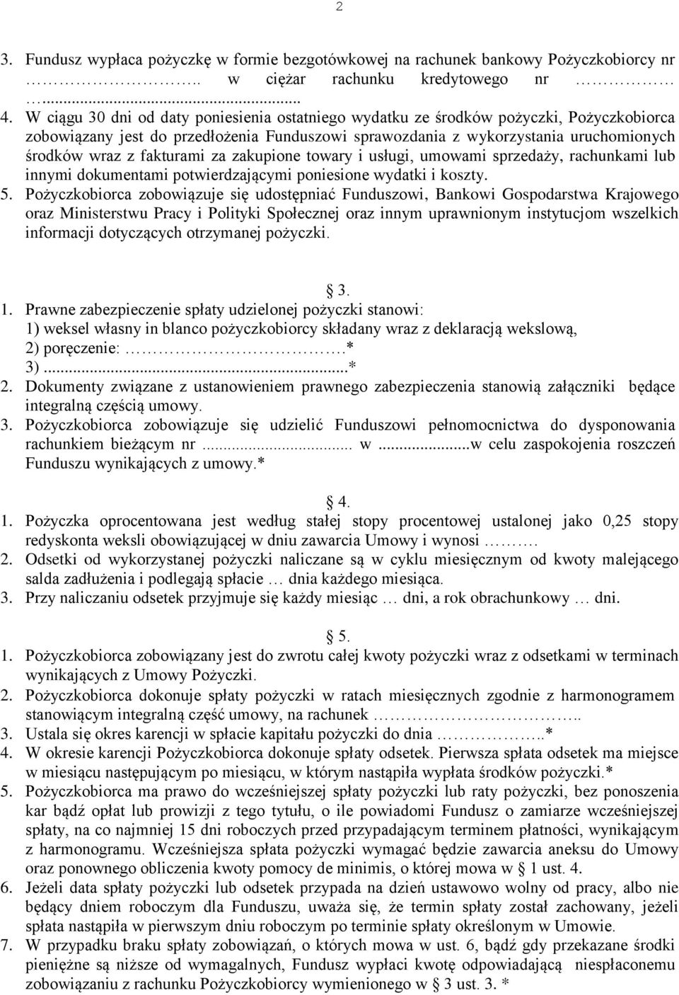 fakturami za zakupione towary i usługi, umowami sprzedaży, rachunkami lub innymi dokumentami potwierdzającymi poniesione wydatki i koszty. 5.