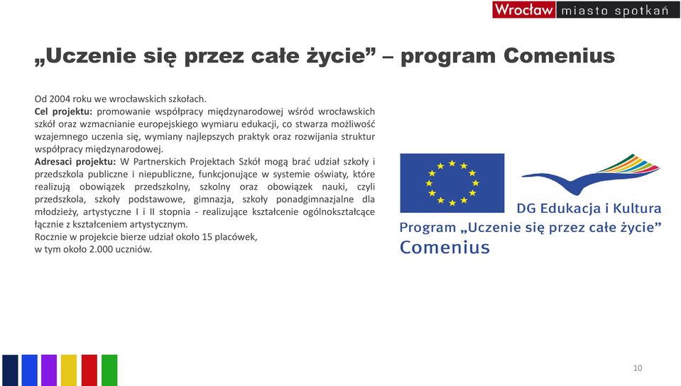 oraz rozwijania struktur współpracy międzynarodowej.